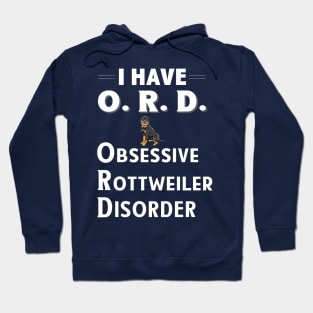 I Have ORD Obsessive Rottweiler Disorder Hoodie